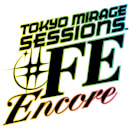 Tokyo Mirage Sessions #FE Encore - Digital Download