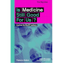 Thames and Hudson Ltd Is Medicine Still Good for Us?