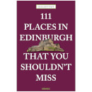 Bookspeed: 111 Places in Edinburgh That You Shouldn't Miss