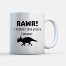 Rawr! It Means I Love You In Dinosaur Mug