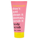 Anatomicals Dont Just Clean It Woman Scrub It, Body Scrub