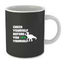 Check Yourself Before You Rex Yourself (white) Mug