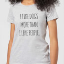I Like Dogs More Than People Women's T-Shirt - Grey