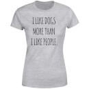 I Like Dogs More Than People Women's T-Shirt - Grey