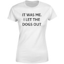 I Let The Dogs Out Women's T-Shirt - White