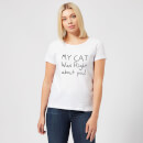 My Cat Was Right About You Women's T-Shirt - White