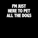 I'm Just Here To Pet The Dogs Women's Sweatshirt - Black