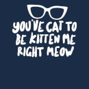 You've Cat To Be Kitten Me Women's T-Shirt - Navy