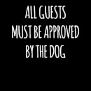 All Guests Must Be Approved By The Dog Women's Sweatshirt - Black