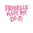 Prosecco Made Me Do it T-Shirt - White
