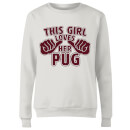 This Girl Loves Her Pug Women's Sweatshirt - White