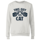This Guy Loves His Cat Women's Sweatshirt - White