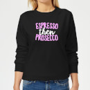 Espresso Then Prosecco Women's Sweatshirt - Black