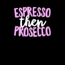 Espresso Then Prosecco Women's Sweatshirt - Black