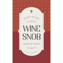 Stuff Every Wine Snob Should Know (Hardback)