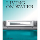 Phaidon: Living on Water - Contemporary Houses Framed by Water
