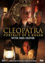 Neil Oliver - Cleopatra - Portrait of a Killer