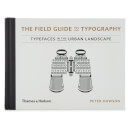 Thames and Hudson Ltd: The Field Guide to Typography - Typefaces in the Urban Landscape