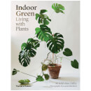 Thames and Hudson Australia: Indoor Green - Living with Plants