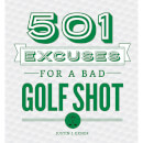 501 Excuses for a Bad Shot Hardback Book