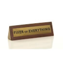 Fixer of Everything Wooden Desk Sign - Dark Oak/Gold
