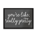 You're Like Really Pretty Entrance Mat