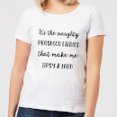 It's The Naughty Prosecco Fairies That Make Me Tipsy and Loud Women's Christmas T-Shirt - White