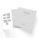 You're Nice And I Think I Might Keep You Square Greetings Card (14.8cm x 14.8cm)