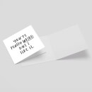 You're Really Weird But I Like It Square Greetings Card (14.8cm x 14.8cm)