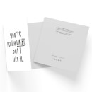 You're Really Weird But I Like It Square Greetings Card (14.8cm x 14.8cm)