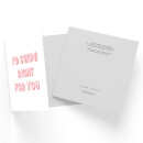 I'd Swipe Right For You Square Greetings Card (14.8cm x 14.8cm)