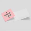 I Hate You Square Greetings Card (14.8cm x 14.8cm)