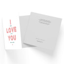 I Love You Square Greetings Card (14.8cm x 14.8cm)