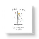 I Want To Be Like Mummy When I'm Older Square Greetings Card (14.8cm x 14.8cm)