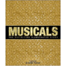 Musicals: The Definitive Illustrated Story (Hardback)
