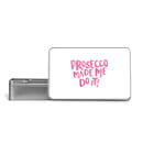 Prosecco Made Me Do It Metal Storage Tin