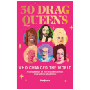 Bookspeed: 50 Drag Queens Who Changed the World