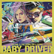 Baby Driver Volume 2: The Score for A Score LP