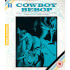 Cowboy Bebop - The Complete Collection