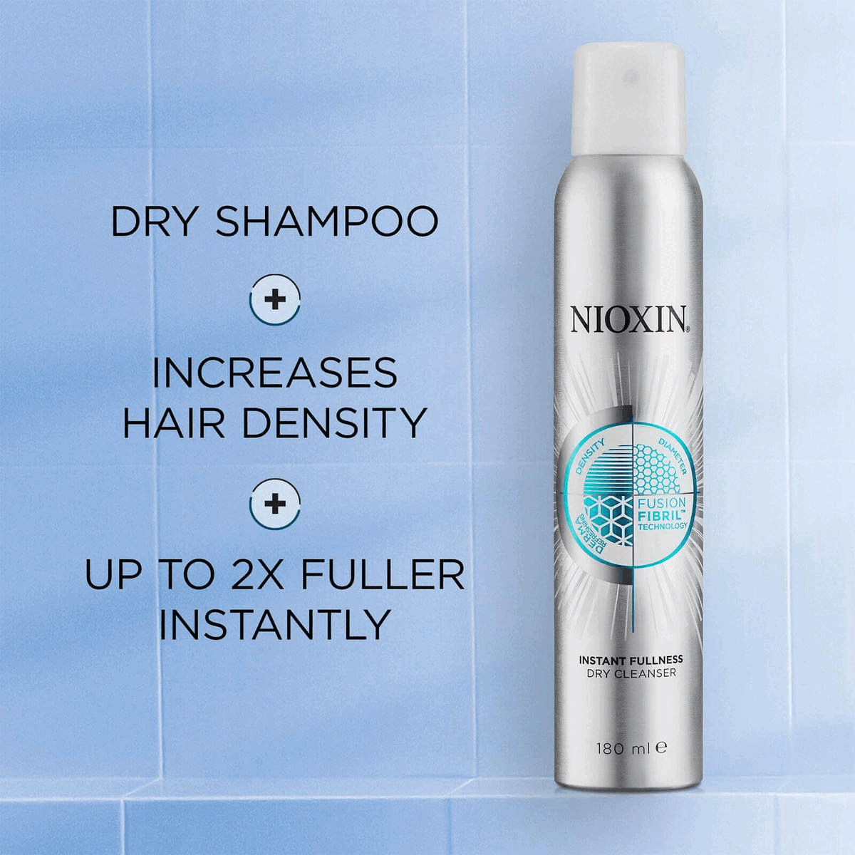 Dry shampoo + increases hair density + up to 2x fuller instantly How to use Nioxin instant fullness? A dry shampoo that volumises 1. Shake the product  2. Spray onto dry hair 3. Brush through 4. Style as desired Refreshed dense looking hair Density, diameter, fusion fibril technology, derma refreshing

              