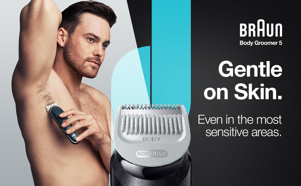 Braun body groomer 5, gentle on skin. even in the most sensitive areas.