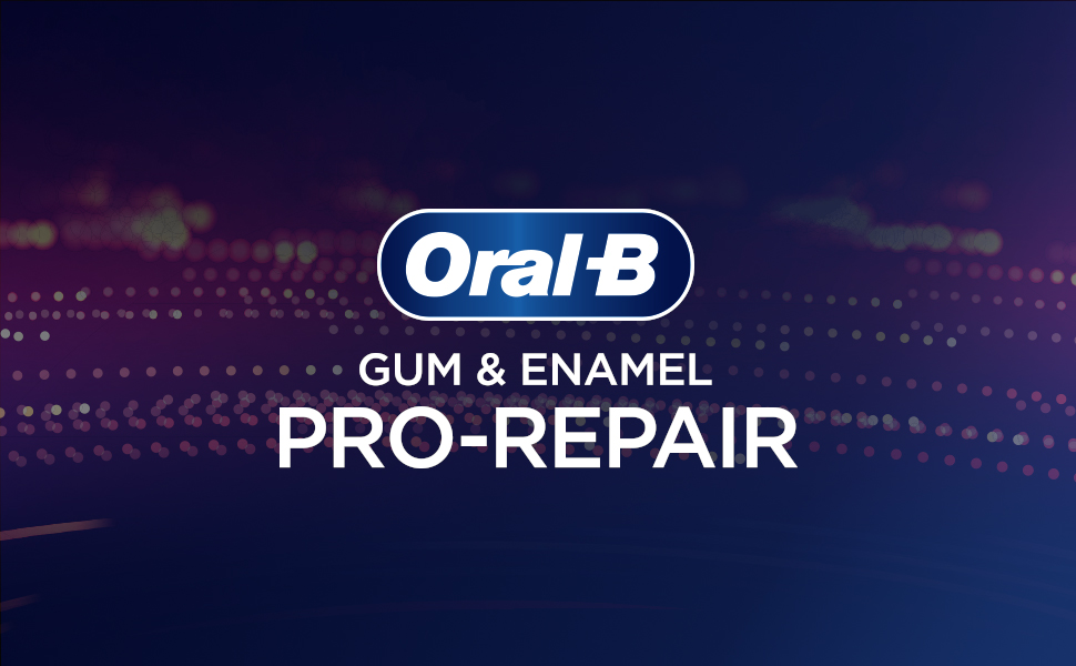 Oral-B gum and enamel pro-repair
