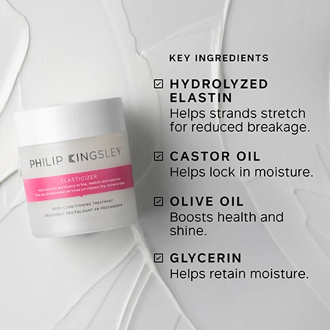 Image 1 - Image of a jar of Philip Kingsleys Elasticizer deep-conditioning treatment on a textured white background, with visible text listing key ingredients: Hydrolyzed Elastin helps strands stretch for reduced breakage; Castor Oil helps lock in moisture; Olive Oil boosts health and shine; Glycerin helps retain moisture.
              Image 2 - A close-up image of a woman with wet hair showing key benefits for a hair product, including clinically proven to reduce breakage after one use, a solution to stronger, healthier-looking hair, and intensely rehydrates fragile hair and redefines curls.
              Image 3 - Side-by-side comparison of a persons hair before and after treatment, with the left side showing frizzy, curly hair and the right side showing smooth, straight hair; visible text includes BEFORE and AFTER.
              Image 4 - A smiling woman with a towel wrapped around her hair is shown with her eyes closed and one hand raised, alongside text that reads TRICHOLOGIST TIP After applying Elasticizer, wrap hair in a warm towel. The heat created helps lift the cuticles, allowing the treatment to penetrate more effectively.
              Image 5 - Image shows a white container of Philip Kingsleys Elasticizer deep-conditioning treatment, with text stating that 94% reported hair no longer felt like straw after first use, 8 in 10 reported hair felt healthier after first use, and 8 in 10 reported hair felt stronger, with a note about independent user trials.
              Image 6 - A hand holds a dollop of creamy hair treatment above an open jar labeled Philip Kingsley Elasticizer, with a customer review on the left highlighting its benefits for frizzy hair and emphasizing glossy and healthy results.