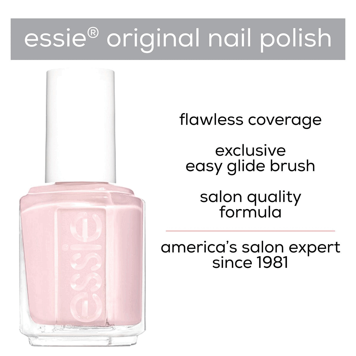 Image 1, essie original nail polish. Image 2, quick easy application, exclusive easy-glide brush