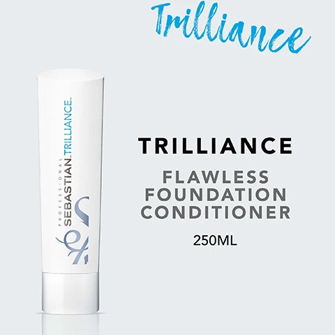 Image 2 - A white tube of conditioner labeled TRILLIANCE FLAWLESS FOUNDATION CONDITIONER 250ML with a blue and grey design.
              Image 3 - A white tube of Sebastian Trilliance hair product is displayed on a light blue background, with text stating cleansed and polished hair, great light reflection, and color safe, each followed by a blue checkmark.
              Image 4 - Image shows an instructional graphic with four steps titled HOW TO USE and includes icons for each step: a droplet with a line through it labeled REMOVE EXCESS WATER, a hand distributing product labeled DISTRIBUTE THROUGH THE HAIR, and a showerhead over a person labeled RINSE THOROUGHLY.
              Image 5 - Image shows three hair care products: a black tube labeled SEBASTIAN TRILLIANCE, a white tube with the same label, and a blue spray bottle with SEBASTIAN TRILLIANT, accompanied by text that reads Combine with TRILLIANCE SHAMPOO & TRILLIANT SPRAY FOR BEST RESULTS.