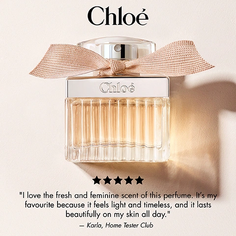 Image 3 - A Chloé perfume bottle with a light pink ribbon bow sits on a light beige background, displaying a five-star rating and the visible text Chloé, Chloé, I love the fresh and feminine scent of this perfume. It’s my favourite because it feels light and timeless, and it lasts beautifully on my skin all day. – Karla, Home Tester Club. Image 5 - The image displays four Chloe perfume bottles in a grid layout, each in a different scented environment; the top left bottle with a light pink bow is on a pink rose background and is labeled EAU DE PARFUM A ROSE WITH A SEXY ROSE OXIDE AND MUSKS OVERLOAD; the top right bottle with a pink bow and red stitching is on a vanilla bean background and is labeled LEAU DE PARFUM LUMINEUSE A ROSE WITH A WARM VANILLA OVERLOAD; the bottom left bottle with a dark red bow is on a wood background and is labeled LEAU DE PARFUM INTENSE A ROSE WITH AN ADDICTIVE WOODS OVERLOAD; and the bottom right bottle with a dark red bow is on an orange blossom background and is labeled LE PARFUM A ROSE WITH A SENSUAL ORANGE BLOSSOM OVERLOAD, with the large white word Chloe in the center.