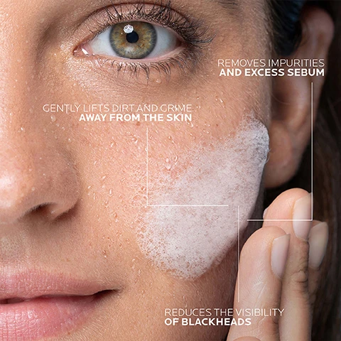 Image 1 - A close-up image of a woman’s face showing her applying a foamy cleanser to her cheek, with droplets of water on her skin and text highlighting product benefits: removes impurities and excess sebum, gently lifts dirt and grime away from the skin, reduces the visibility of blackheads.
              Image 2 - A tube of La Roche-Posay Effaclar purifying foaming gel with a blue label, accompanied by instructions numbered 1 and 2, stating MORNING OR EVENING MASSAGE ONTO WET SKIN and RINSE AND PAT DRY.
              Image 3 - Image depicts three skincare products from La Roche-Posay, labeled as 1, 2, and 3, with visible text reading EFFACLAR PURIFYING FOAMING GEL, EFFACLAR DUO+M, and ANTHELIOS OIL CONTROL.
              Image 4 - A close-up image of a foamy, translucent cleanser with bubbles on a white surface, surrounded by text stating Removes impurities and excess sebum, Gently lifts dirt and grime away from the skin, and Reduces the visibility of blackheads.
              Image 5 - A blue cleansing gel tube labeled La Roche-Posay Effaclar Purifying Foaming Gel with the text NON-DRYING REFRESHING CLEANSING GEL on a light blue background.
              Image 6 - Image depicts a La Roche-Posay graphic with the following elements: a line drawing of a dermatologist, the text Recommended by Dermatologists, a line drawing of a woman with her hand on her face, the text Suitable for Sensitive Skin, a water drop symbol with a slash, the text For Oily, Combination, Blemish-Prone Skin, a line drawing indicating non-comedogenic, and the text Non-Comedogenic.
              Image 7 - An image of a blue tube of La Roche-Posay Effaclar Foaming Gel positioned beside various shades of skin, with the text EFFACLAR FOAMING GEL SUITABLE FOR ALL SKIN TYPES prominently displayed.
              Image 8 - Image shows two tubes of La Roche-Posay Effaclar purifying foaming gel side by side, the left tube has the text New pack, same great results above it, while the right tube has additional text Microbiome Science and Balance skin pH.