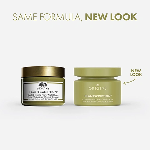 Image 1 - Two Origins Plantscription Youth-Renewing Power Night Cream jars are displayed, with the older version on the left featuring a gold lid and white label, and the new version on the right featuring an all-green design, with visible text reading SAME FORMULA, NEW LOOK, ORIGINS PLANTSCRIPTION Youth-Renewing Power Night Cream Crème Nuit Intense Nouvelle Jeunesse net wt./poids net. 1.7 oz./50 mle, and NEW LOOK. Image 2 - A hand is applying white cream to the back of another hand, with the text GREAT FOR All skin types displayed below. Image 3 - A white, glossy cream texture on a green background displays the text: WHAT IT DOES, Visibly lifts, Reduces the look of fine lines, Replenishes overnight for youthful hydration. Image 4 - The image shows pieces of tree bark, some with rough grey exteriors and others with reddish-brown wood grain, above the text POWERED BY Anogeissus Helps promote skins youthful look.
