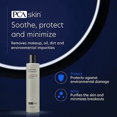 Image 1: PCA skin Soothe, protect and minimize Removes makeup, oil, dirt and environmental impurities facial wash olyproblem Protect Protects against environmental damage Acne Purifies the skin and minimizes breakouts PCA skin Image 2, We've put our best into helping you feel your best Lactic Acid Moisturizes the skin Aloe Vera Leaf Juice Softens and soothes the skin Gluconolactone Calms, moisturizes and promotes a clear complexion Image 3, Complete your regimen facial wash oly/problem detoxifying mask weightless protection broad spectrum charcoal mask PCA skin PCA skin clearskin Ightweight moisturizer for normal to oily skin PCA skin PCA Skin Facial Wash Oily/Problem Removes makeup, oil, dirt and environmental impurities. Detoxifying Mask Minimizes the appearance of pores while absorbing debris. Clearskin Calms and soothes normal to oily, breakout-prone and sensitive skin. Weightless Protection Broad Spectrum Lightweight SPF 45 protection prevents and protects from free radical damage. Image 4, This cleanser is the perfect balance that provides clean skin but doesn't dry it out or create any areas of redness or irritation. Verified Customer Image 5, C Skincare trusted by experts • PCA SKIN performs extensive product testing and all finished products are tested with patients in medical practices • All SPF products are recommended by the Skin Cancer Foundation • We do not perform or condone animal testing • Our products are free of: - Synthetic dyes and fragrances - Mineral oil - Lanolin - Phthalates -Parabens Skin