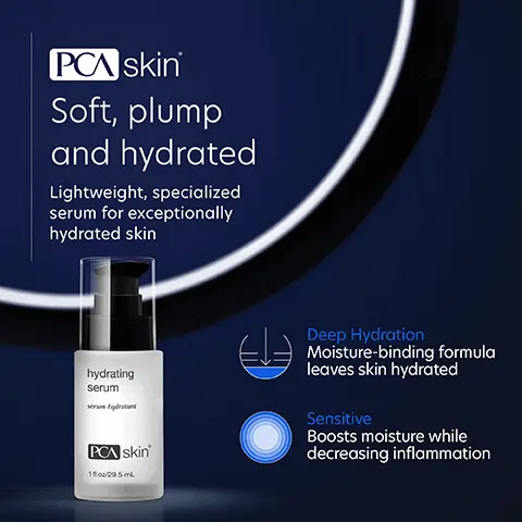 Image 1: PCA skin Soft, plump and hydrated Lightweight, specialized serum for exceptionally hydrated skin hydrating serum serum hydratant PCA skin 10/29.5 mL Deep Hydration Moisture-binding formula leaves skin hydrated Sensitive Boosts moisture while decreasing inflammation Image 2, We've put our best into helping you feel your best Glycerin Holds moisture in the skin for exceptional hydration Sodium Hyaluronate Holds 1,000 times its weight in water, plays important role in skin hydration Sodium PCA Holds 250 times its weight in water, plays important role in skin hydration Image 3, Differences you can see BEFORE AFTER ONE DAY Condition: Decreased barrier function and excessive dryness Solution: Hydrating Serum twice daily *Photos not retouched Image 4, Complete your regimen facial wash PCA skin hydrating serum PCA skin 1100295L ReBalance daily moisture for all skin types PCA skin' hydrator plus broad spectrum spf30 PCA skin Facial Wash Removes makeup, oil, dirt and environmental impurities. Hydrating Serum Serum that leaves skin soft, plump and hydrated. ReBalance Hydrates, calms and balances normal to sensitive skin. Hydrator Plus SPF 30 Broad spectrum protection that also hydrates dry/dehydrated skin. Image 5, I can tell a huge difference in the appearance of my skin. It does not look dehydrated and dull anymore. Verified Customer Image 6, C Skincare trusted by experts • PCA SKIN performs extensive product testing and all finished products are tested with patients in medical practices • All SPF products are recommended by the Skin Cancer Foundation • We do not perform or condone animal testing • Our products are free of: - Synthetic dyes and fragrances - Mineral oil - Lanolin - Phthalates -Parabens Skin